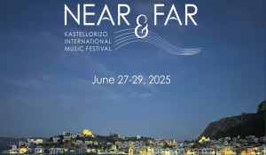 Near &amp; Far Kastellorizo International Music Festival: Τρεις ημέρες γεμάτες μουσική στο γοητευτικό άκρο της Ελλάδας!